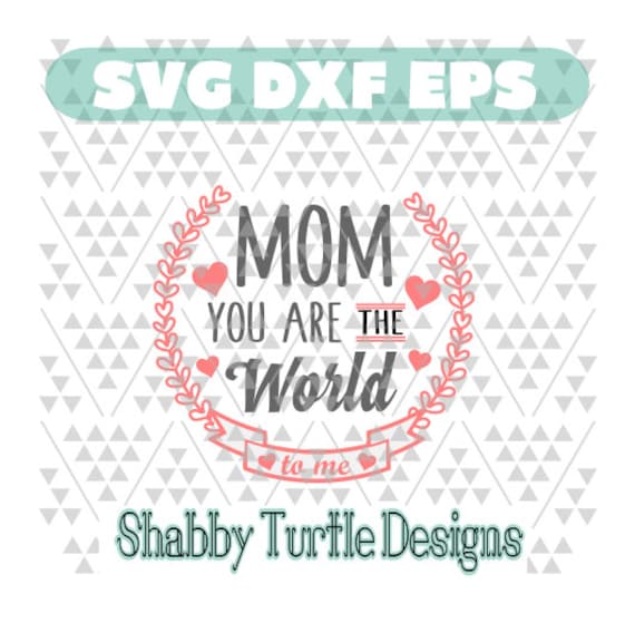 Download Mom you are the world to me SVG DXF EPS Cutting File