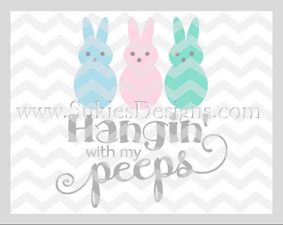 Download Items similar to Hangin With My Peeps SVG, DXF, PNG Files ...