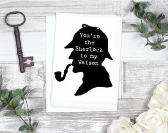 Sherlock Holmes Card - Quote 'You're the Sherlock to my Watson' - Literary Gift