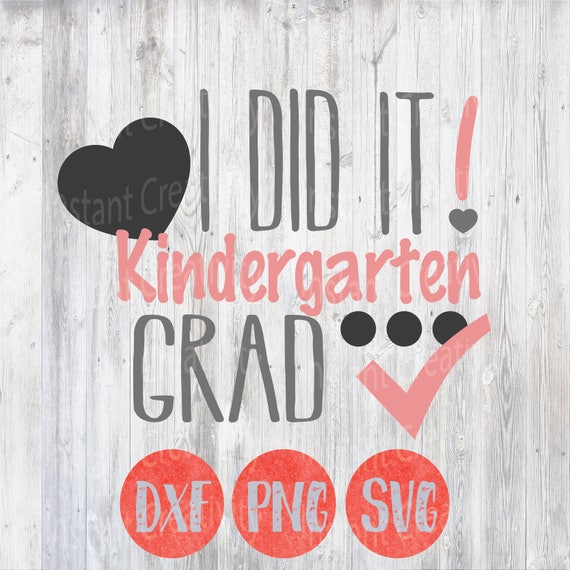 Graduation Svg I did It SVG Kindergarten Graduation Svg Kid