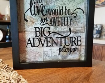 To Live Would be An Awfully Big Adventure // Adventure // Explore // Travel // Wall Art // Wall Decor // Gift // Travel Gifts // Inspiration