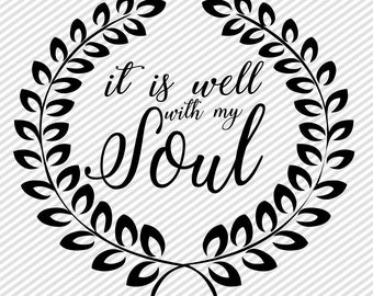 It Is Well With My Soul SVG - Bible Verse SVG - Bible Cut Files - Jesus SVG - Christian Cut Files - Cricut Cut Files - Criscut svg files