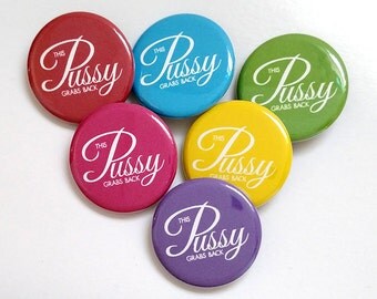 This Pussy Grabs Back Button – This Pussy Grabs Back Pin – Women's March – Feminist Button – I'm With Her – Political Pin – Not My President