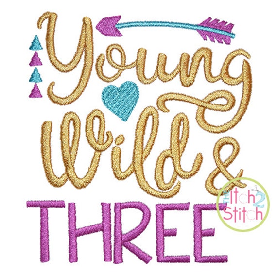 Download Free SVG Young Wild and Three Embroidery design in sizes 4x4 5x7 a...