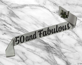 50 and Fabulous - 50th Birthday - 50th Birthday Sash - 50th Party Sash - Satin Glitter Sash