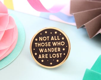 Wander Are Lost Enamel Pin. Pin Game. Bookish Pin. Literary Pin. Literary Gifts. Black and Gold Pin. Lapel Pin. Books. Literary Gifts. Books
