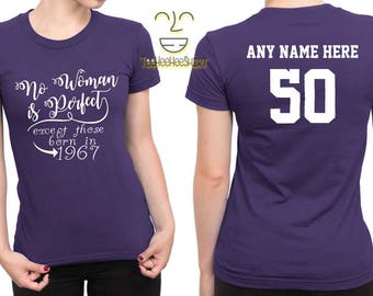 1967 No Woman Is Perfect Except 50th Birthday Party Shirt, 50 years old shirt, limited edition 50 year old, 50th birthday party tee shirt
