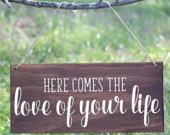 Here Comes the Love of Your Life Sign, Here Comes the Bride wood sign, Ring Bearer Sign, Flower Girl Sign, Boho Here comes the bride sign