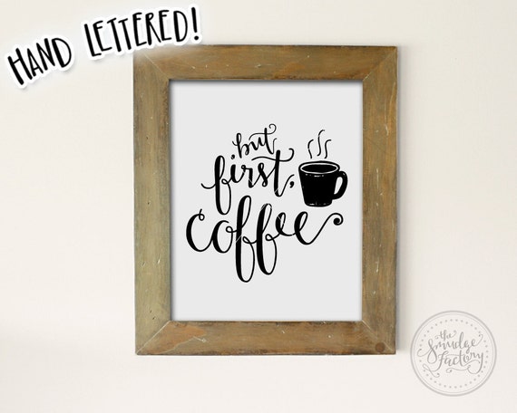 But First Coffee Printable Wall Art Hand Lettered