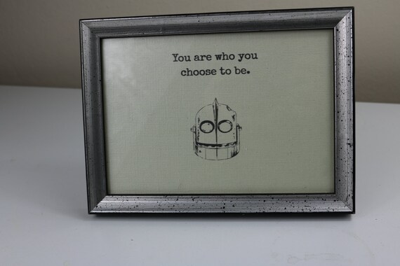 you are who you choose to be the iron giant typed framed quote