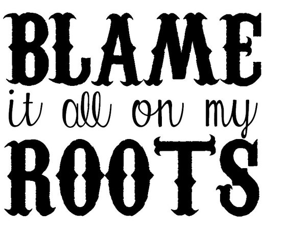 Download Items similar to Blame it all on my Roots Decal on Etsy