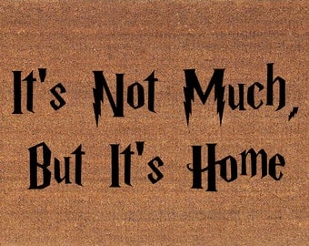 It's Not Much, But It's Home, Harry Potter Quote Door Mat, Coir Doormat, 2' x 2' 11" (24 Inches x 35 Inches), Welcome Mat, Housewarming Gift