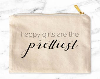Makeup Bag, Cosmetic Bag, Travel Pouch, Happy Girls Are The Prettiest, Canvas Bag, Zippered Pouch, Large Makeup Bag, Gifts for Her, Women
