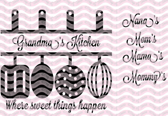 Download Kitchen SVG, Grandma's Kitchen, Mom's Kitchen, Mommy, Mama ...