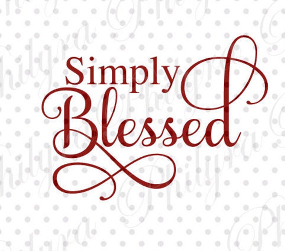 Download Simply Blessed, Svg, Digital Cutting File, PDF,DXF from ...