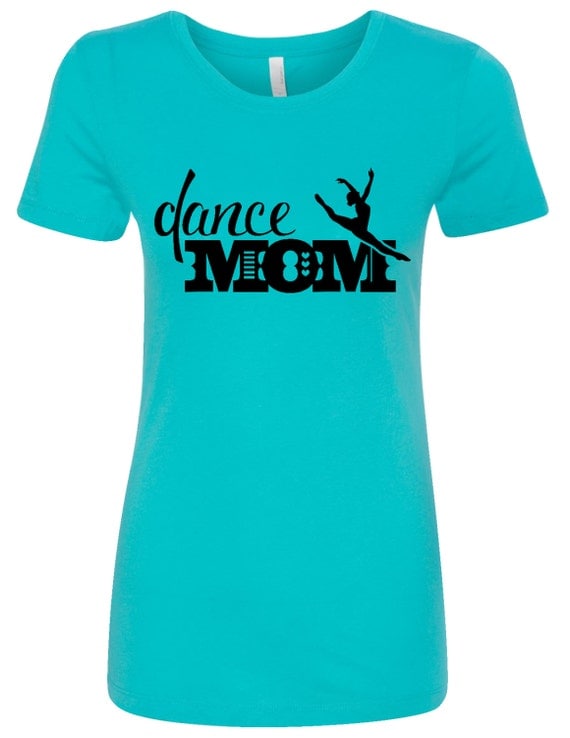 Items similar to Dance Mom Shirt, Dance Mom Womens Tshirt, Dance Mom