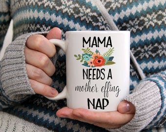 Funny Mug, Mama Needs A Nap, Wife Mug, Fox Mug, Unique Mom Gift, New Mom Mug, Mama Needs a Mother Effing Nap, New Mother Gift Ideas