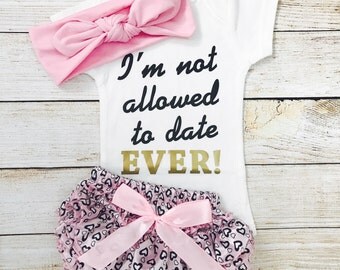 Baby Girl Clothes, I'm Not Allowed To Date Ever Bodysuit, I'm Not Allowed To Date Ever, Baby Girl Clothing, Baby Girl Bodysuit,daddy girl
