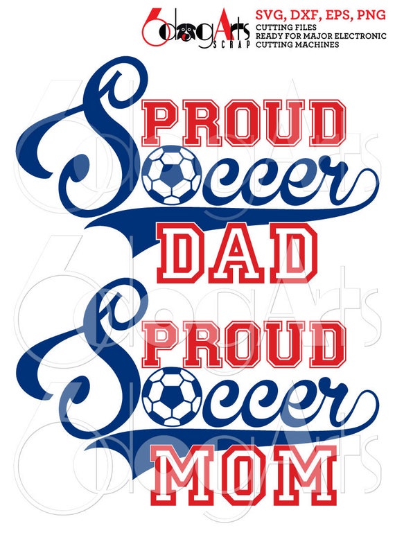 Download Proud Soccer Dad Mom Vector Cut Files Svg Dfx Eps Png