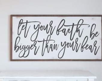 Farmhouse Rustic Wood Sign, Let Your Faith Be Bigger Than Fear, Farmhouse Design, Home Decor Wood Sign, Faith Wooden Sign, Rustic Wall Art