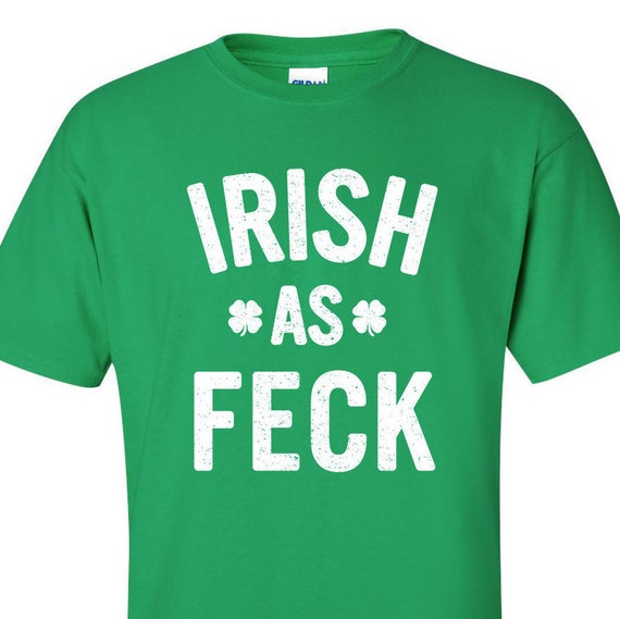 Items Similar To Irish As Feck T Shirt St Patricks Day T Shirt