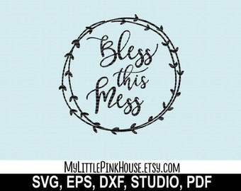 Bless This Mess, bless this mess SVG, quote, quote svg, southern svg, silhouette studio, cricut files, svg files, svg files, svg designs