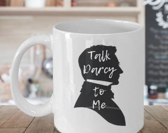 TALK DARCY to ME, Funny Mugs, Bookworm for Her, Jane Austen, Bookish Items, Mr. Darcy, Pride and Prejudice, Reader Gift, Unique coffee mugs