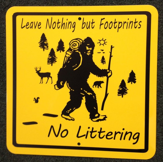 Bigfoot Leave Nothing But Footprints No Littering Sasquatch