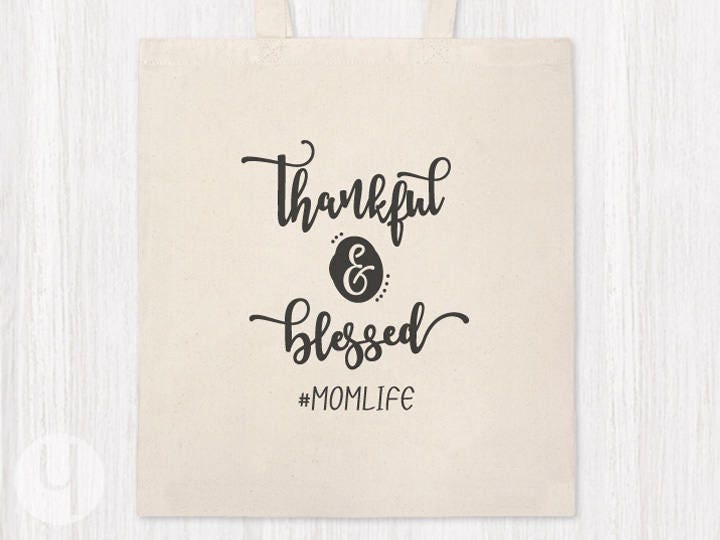 Thankful & Blessed Momlife Shopping Bag. Printed on BOTH sides of the bag! Tote Bag. Beach Bag. Gym Bag. Lightweight Canvas. Inspirational.