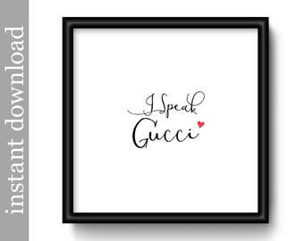 I Speak Gucci, fashion printable, instant download, fashion designer art, fashion print, fashion wall art, typography art, fashion decor