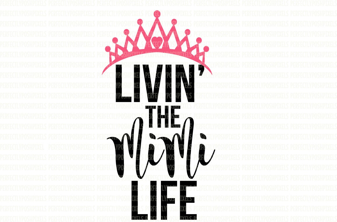 Download Livin the MiMi Life SVG Printable Clipart Cut Files Cuttable