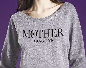 Sweatshirt Mother of dragons, game of thrones, Khaleesi, gift for girlfriend, printed, quote