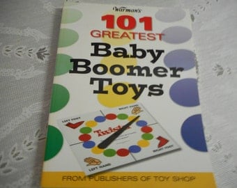 101 Greatest Baby Boomer Toys; Gumby, Trolls, Slinky, Twister, Robby the Robot, Beatles Flip Your Wig Game, Easy-Bake Oven, Silly Putty