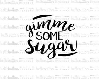 Gimme some sugar svg | Etsy