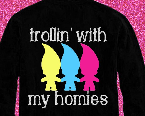 Download Trollin' with my Homies Troll svg Printable iron on