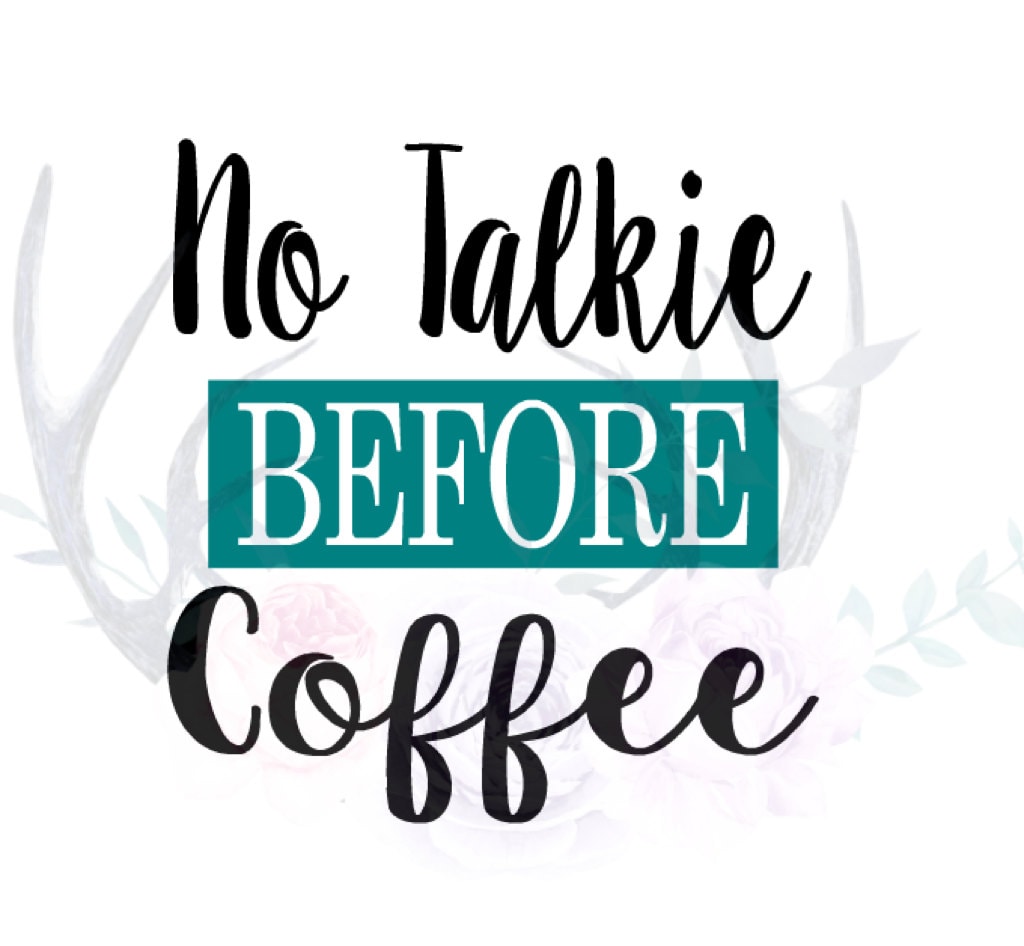Download No Talkie before Coffee Decal