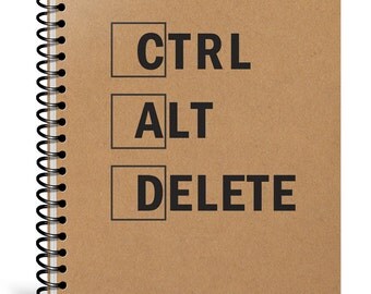 Control, Alt, Delete, Ctrl, Alt, Delete, Del, Geek, Nerd, Geekery, Nerdy, Coworker Gift, Spiral Notebook, Journal, Diary