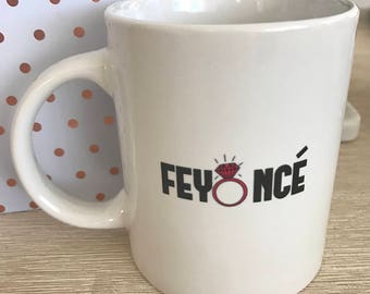 Feyonce mug for all the engaged Beyonce fans out there - Engagement Mug, Gift Idea, Birthday, Office, Friend, Fiance, Sister