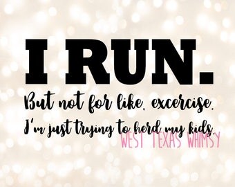 I Run to Herd Kids SVG, funny mom svg, #momlife svg, funny teacher svg, funny mom shirt svg, teacher appreciation svg, #toddlerlife svg