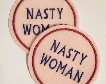 Two Nasty Woman machine embroidery felt pacth appliques in pink felt and burgundy embroidery thread, political patch, feminist patches