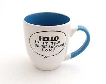 HELLO Lionel Richie is it tea you're looking for Mug by Lenny Mud, speech bubble with text only see all pictures