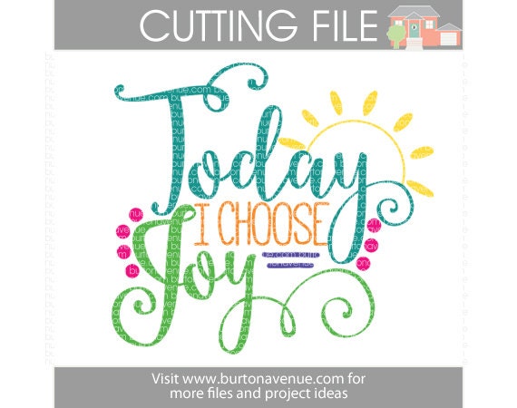 Download Today I Choose Joy SVG file for Cricut Silhouette Instant