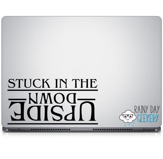 stuck in the upside down vinyl decal upside down laptop