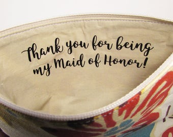 Thank you for being my Bridesmaid - Maid of Honor - Makeup bag - Personalized Pouch - Thank you Gift - Wedding Bag - Flower Girl - Medium
