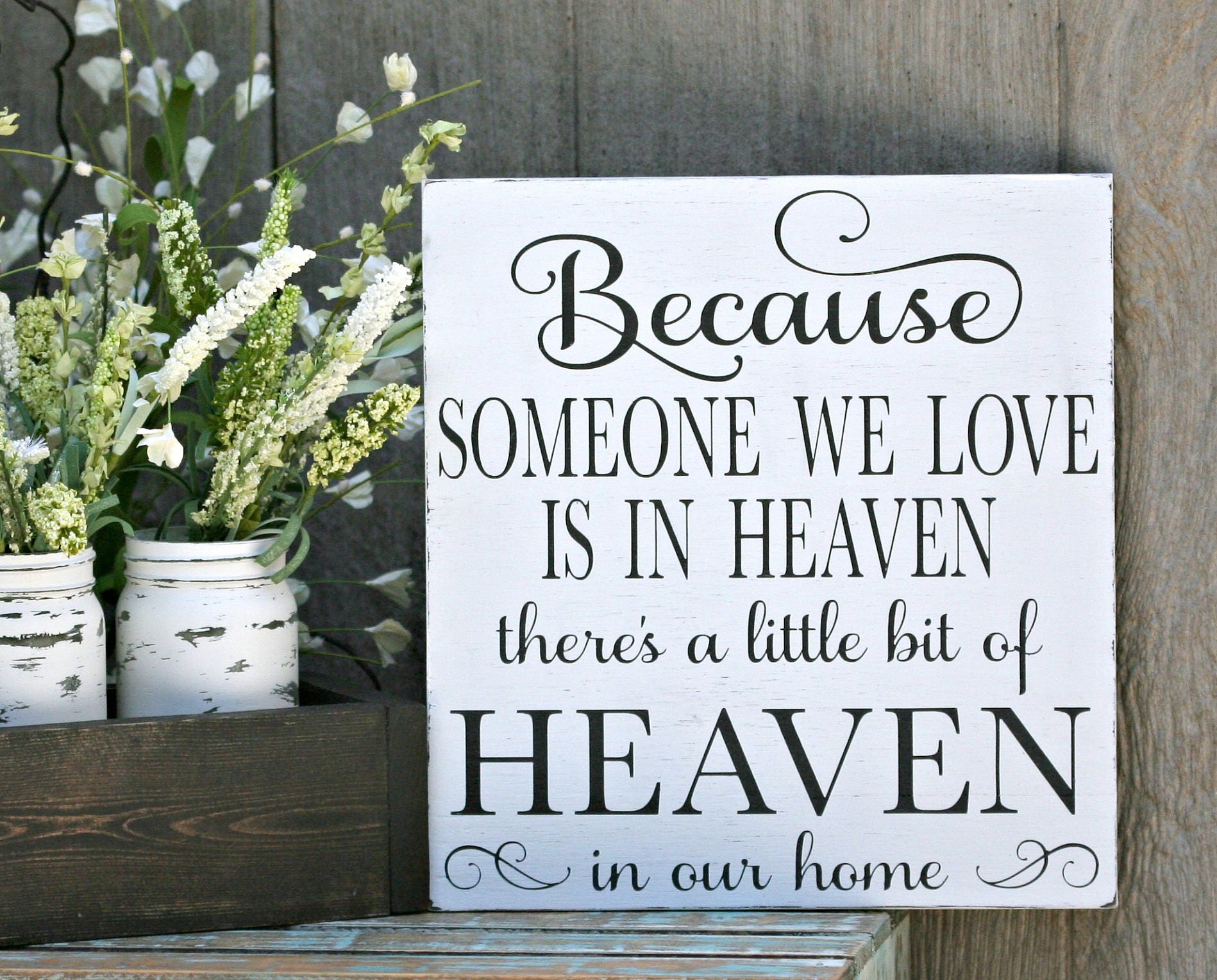 Because someone we love is in heaven there's a little bit