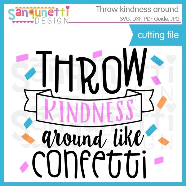 Download Throw kindness around like confetti SVG SVG DXF