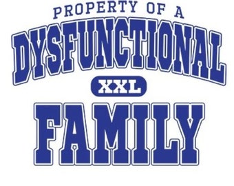 Property of a Dysfunctional Family