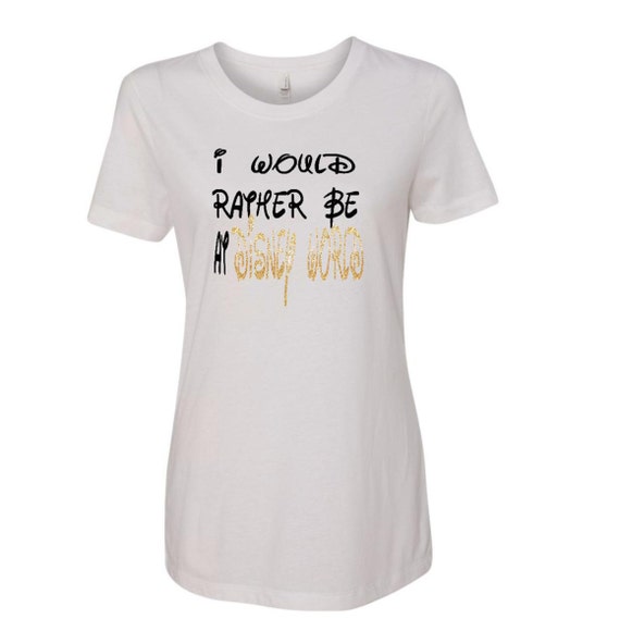 I Would Rather Be at Disney World Tshirt. Disney by BeAboutItWear