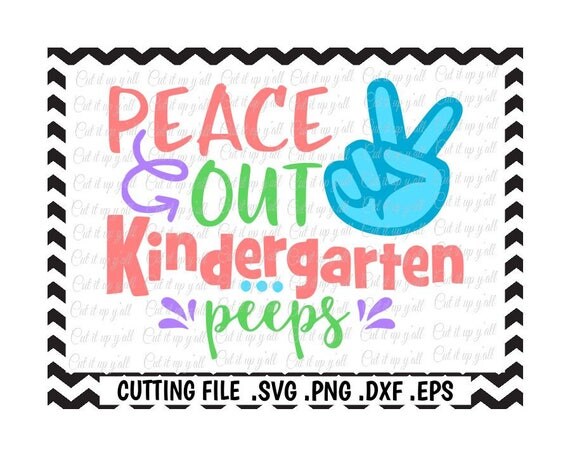 Peace Out Kindergarten Peeps Last Day of Kindergarten Svg