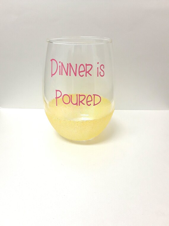 Items Similar To Dinner Is Pouredstemless Wine Glasscute Wine Glassfunny Wine Glassglitter 9023